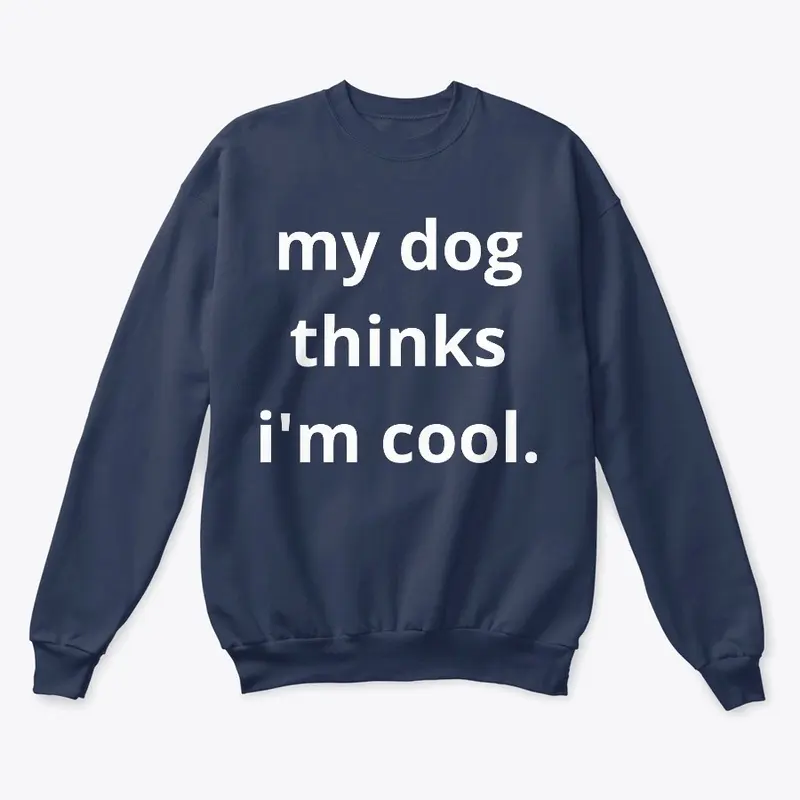 Pooch-Approved Coolness Sweatshirt